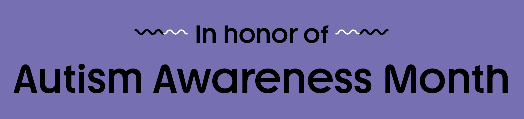In honor of Autism Awareness Month