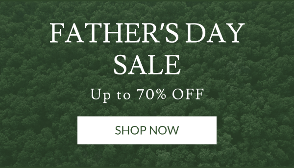 Father's Day Sale - Up To 70% Off | Shop Now