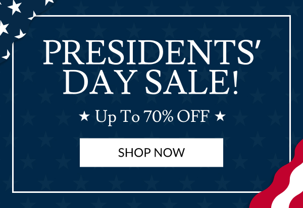 Presidents' Day Sale! | Shop Now