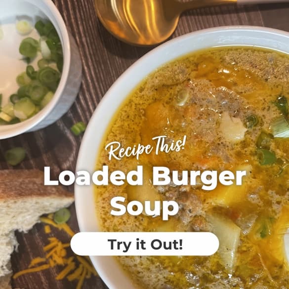 Featured Recipe - Loaded Burger Soup by Alena Kulai