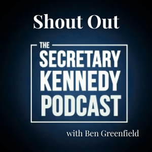 Shout Out: Ben Greenfield on RFK jr. Podcast