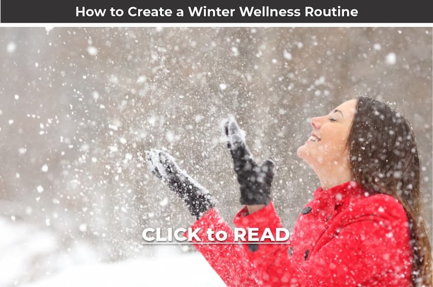 Lifestyle Feature - How to Create a Winter Wellness Routine