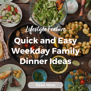 LIfestyle Feature - Weekday Dinners