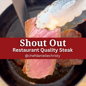 Shout Out: Restaurant Quality Steak