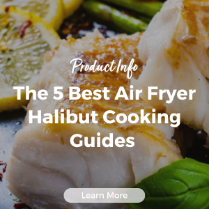 Air Fryer Halibut