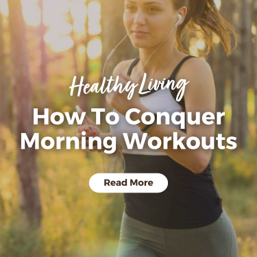 Conquer Morning Workouts