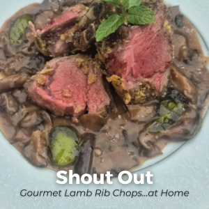 Shout Out-Gourmet Lamb RIb Chops at Home