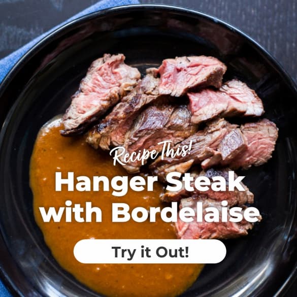 Featured Recipe - Hanger Steak with Bordelaise Sauce