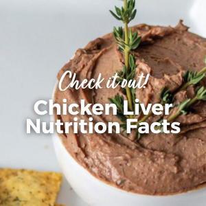 Product Feature - Chicken Liver Nutrition Facts