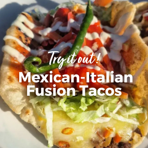 Featured Recipe - Mexican-Italian Fusion Tacos