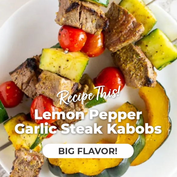 Featured Recipe: Lemon Pepper Garlic Steak Kabobs