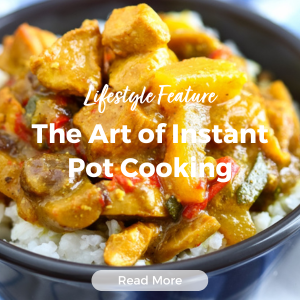 The Art of Instant Pot Cooking