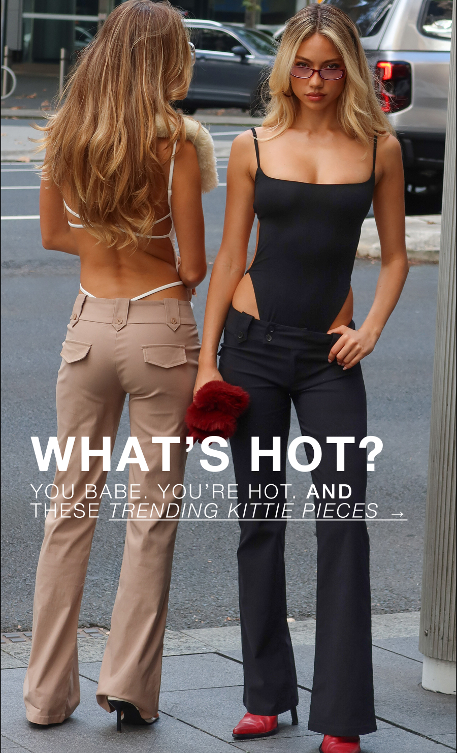 What's Hot? You babe. You're hot. Plus these trending Kittie pieces