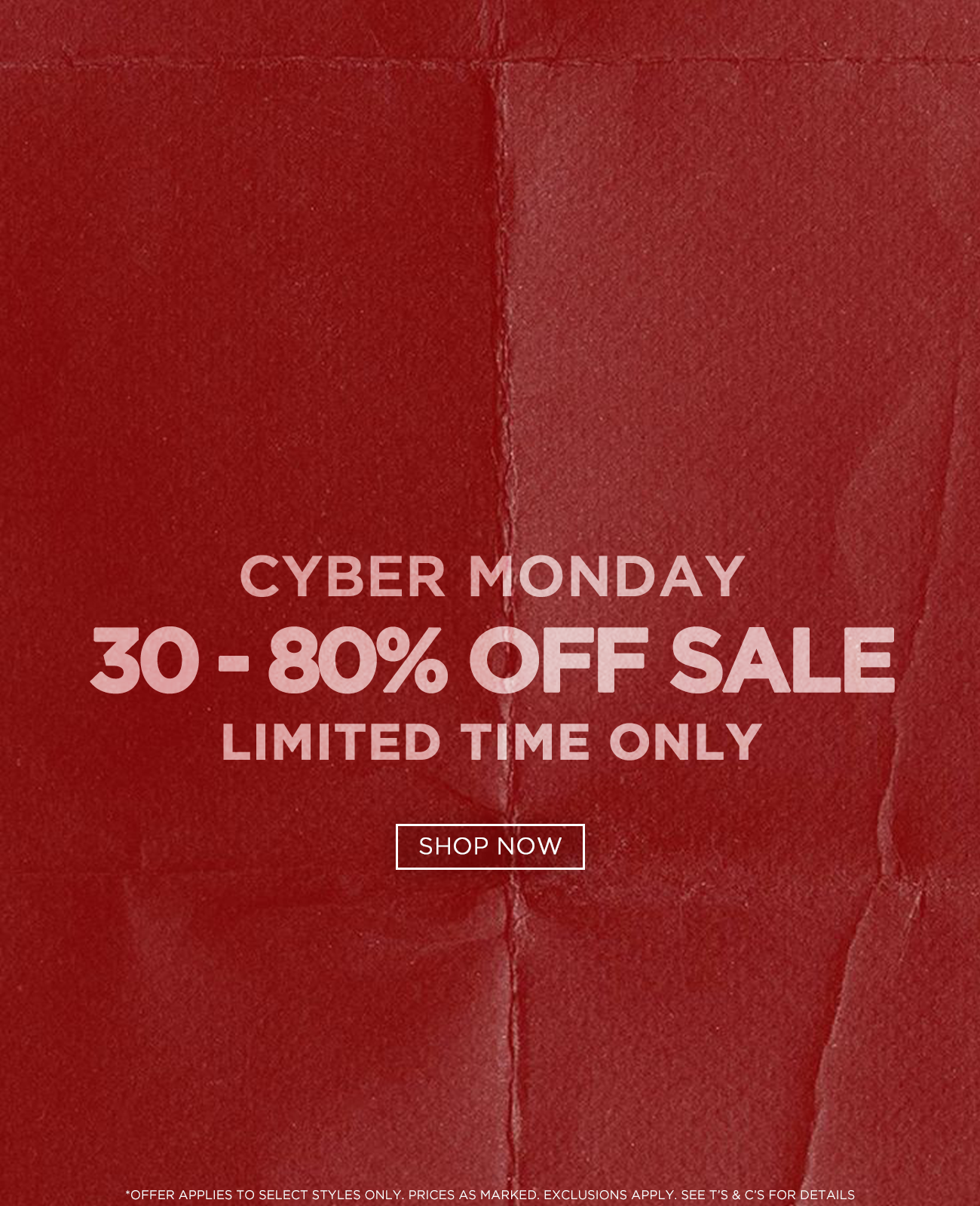 CYBER MONDAY 30-80% OFF SALE
