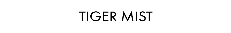 Tiger Mist AU