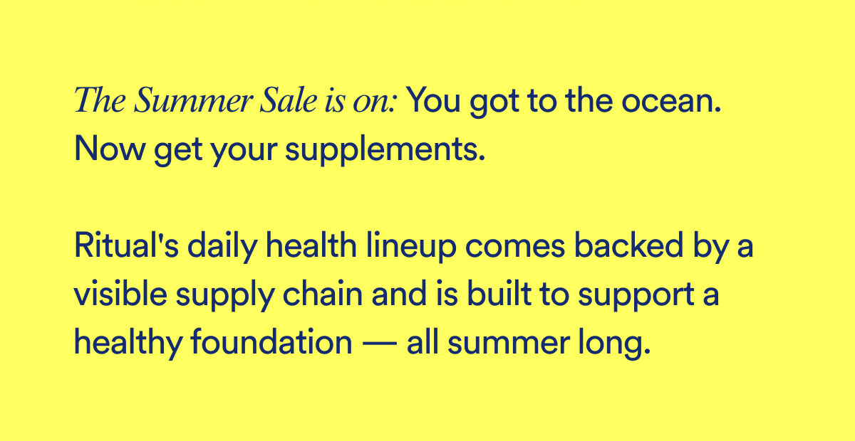 The summer sale is on: You got to the ocean. Now get your supplements.