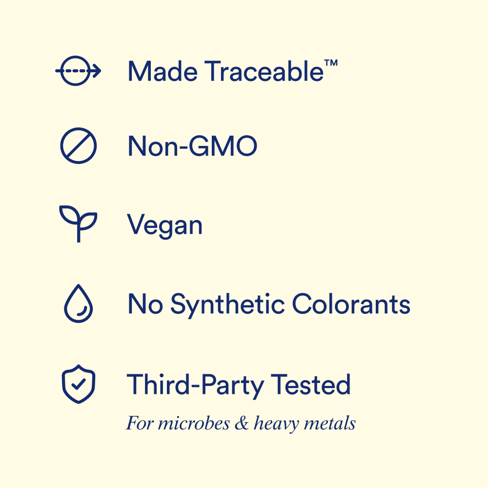 Made Traceable™. Non-GMO. Vegan. No Synthetic Colorants. Third-Party Tested.