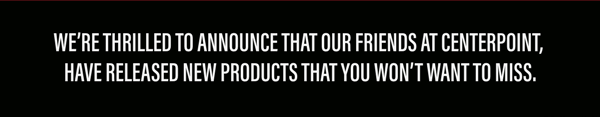 We’re thrilled to announce that our friends at Centerpoint, haVE released new productS that you won’t want to miss. We’re thrilled to announce that our friends at Centerpoint, haVE released new productS that you won’t want to miss.