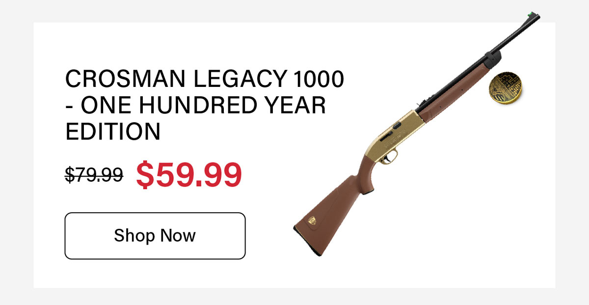 CROSMAN LEGACY 1000 - ONE HUNDRED YEAR EDITION