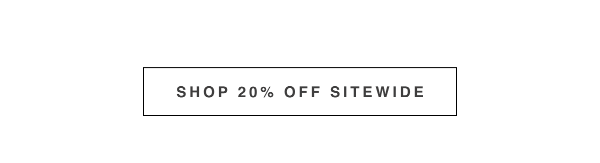 Shop 20% Off Sitewide