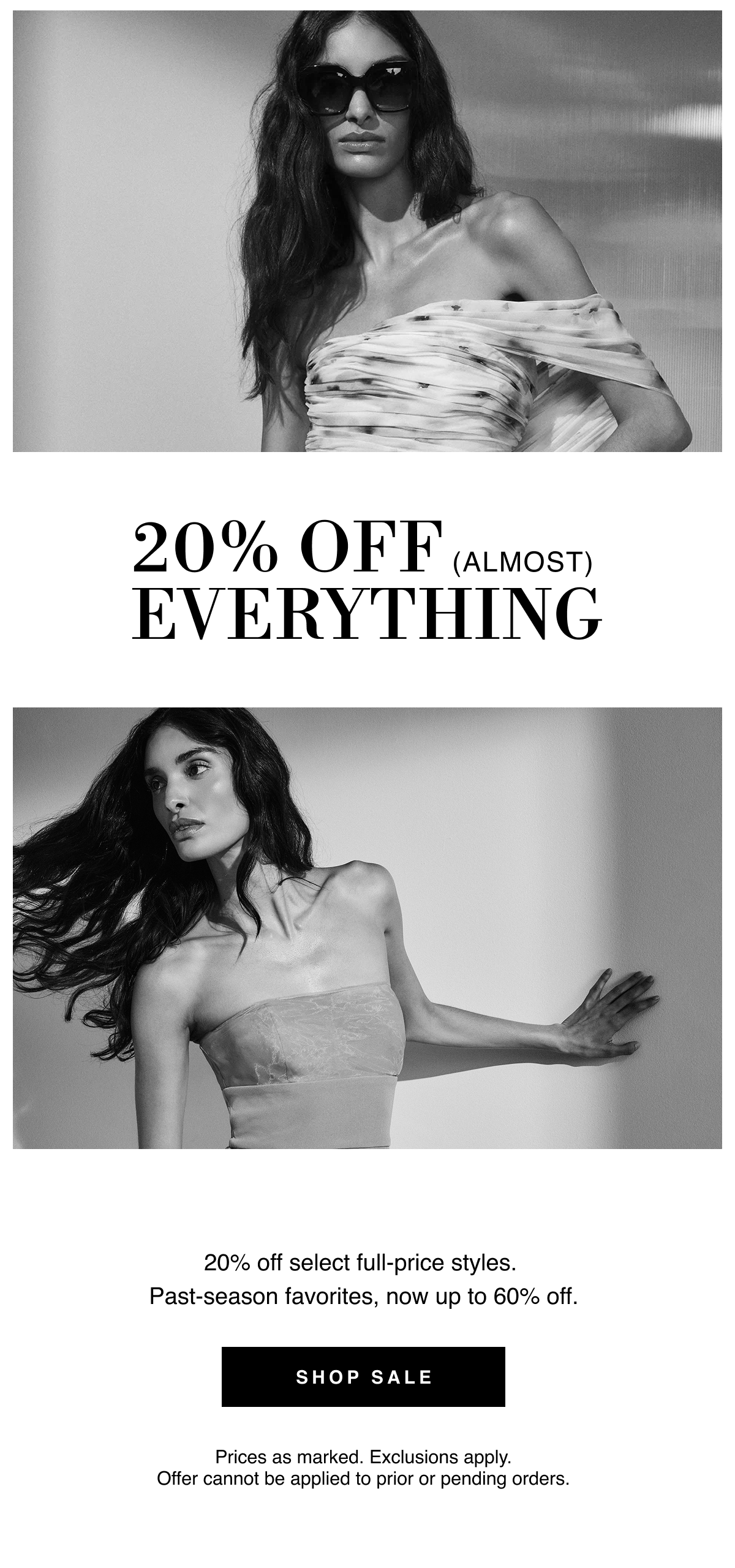 20% Off (Almost) Everything | 20% off select full-price styles. Past-season favorites, now up to 60% off. Prices as marked. Exclusions apply. Offer cannot be applied to prior or pending orders. Shop Sale 