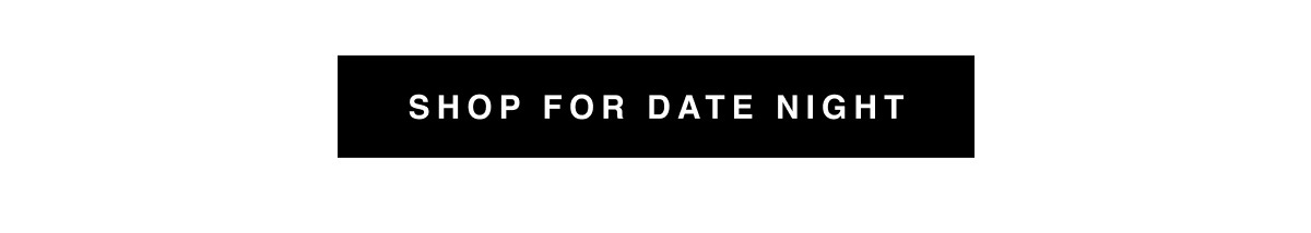 Shop for Date Night 