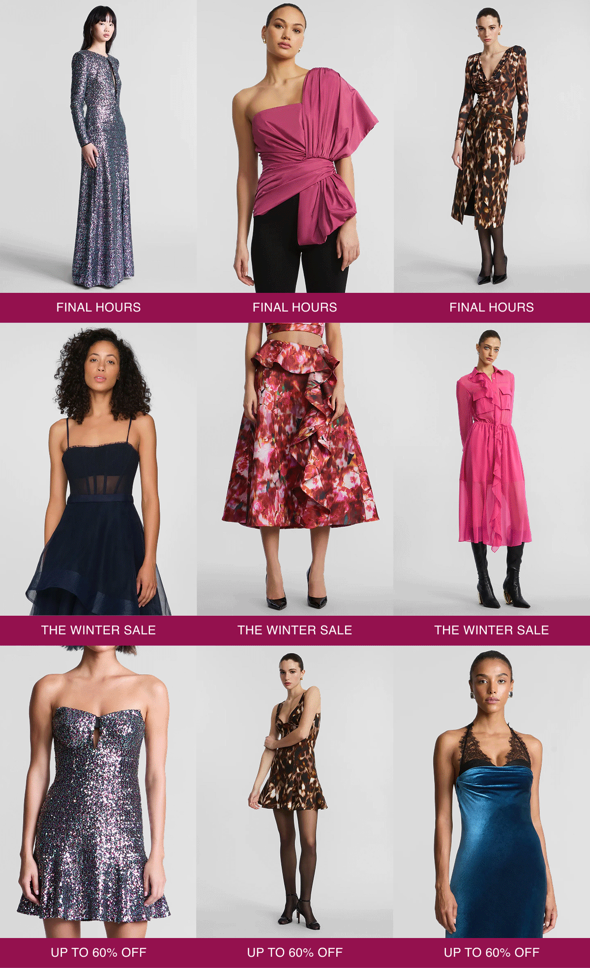 The Winter Sale Final Hours. This is your last chance to shop the Winter Sale—featuring dresses, gowns, and modern separates at their deepest discounts of the season. Prices as marked. Exclusions apply.