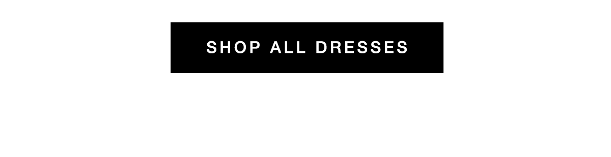 SHOP ALL DRESSES
