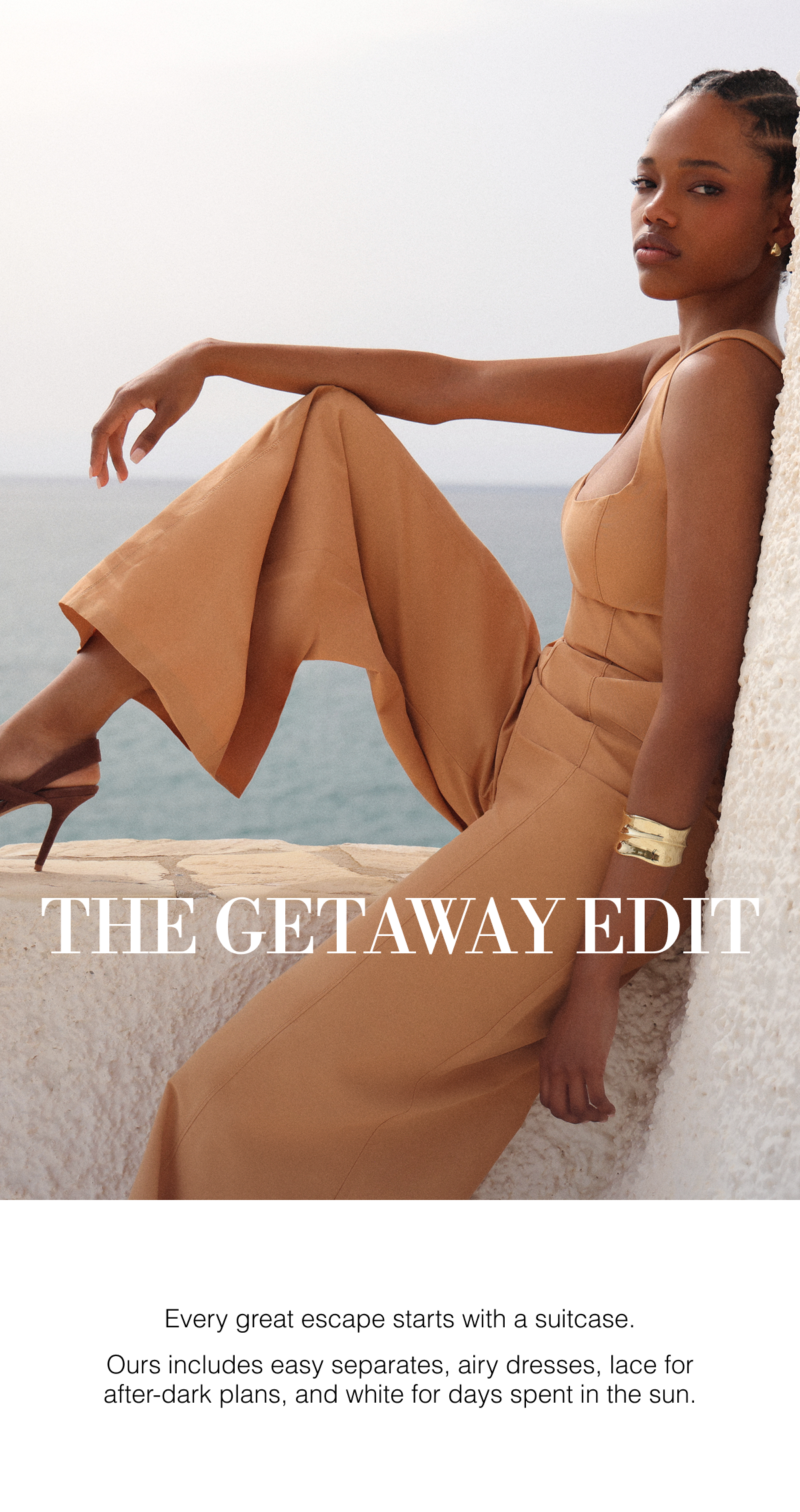 The Getaway Edit | Every great escape starts with a suitcase. Ours includes easy separates, airy dresses, lace for after-dark plans, and white for days spent in the sun.