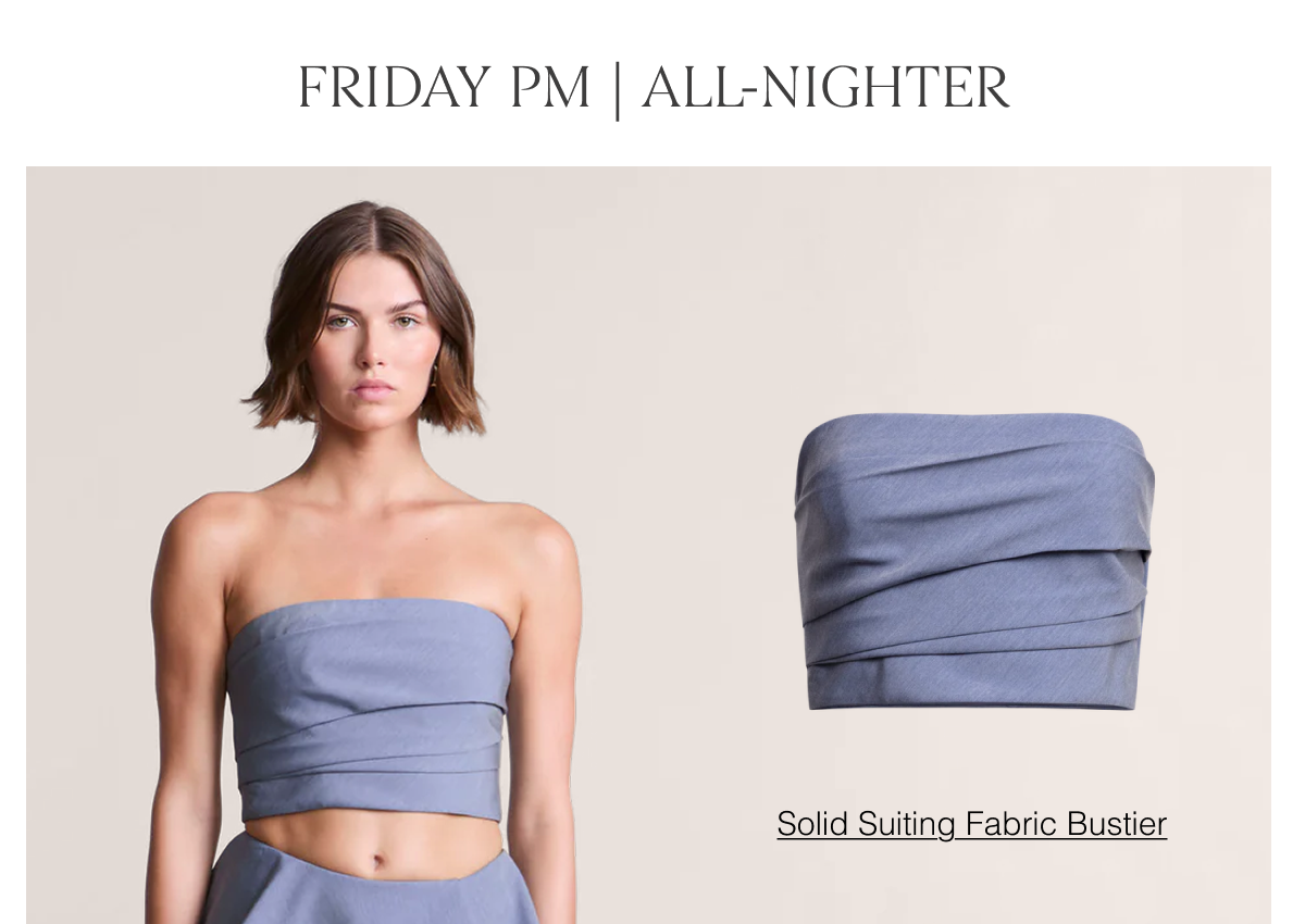 Friday PM | All-Nighter. Shop the Solid Suiting Fabric Bustier