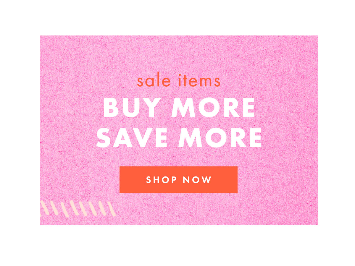 Buy More Save More, up to 50% off
