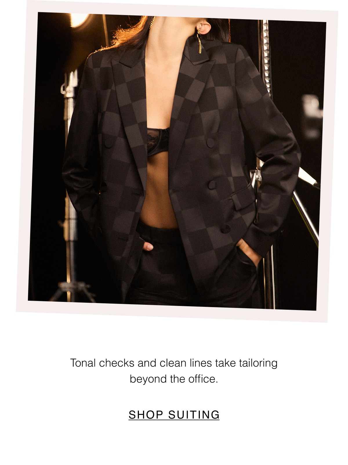 Tonal checks and clean lines take tailoring beyond the office. Shop Suiting 