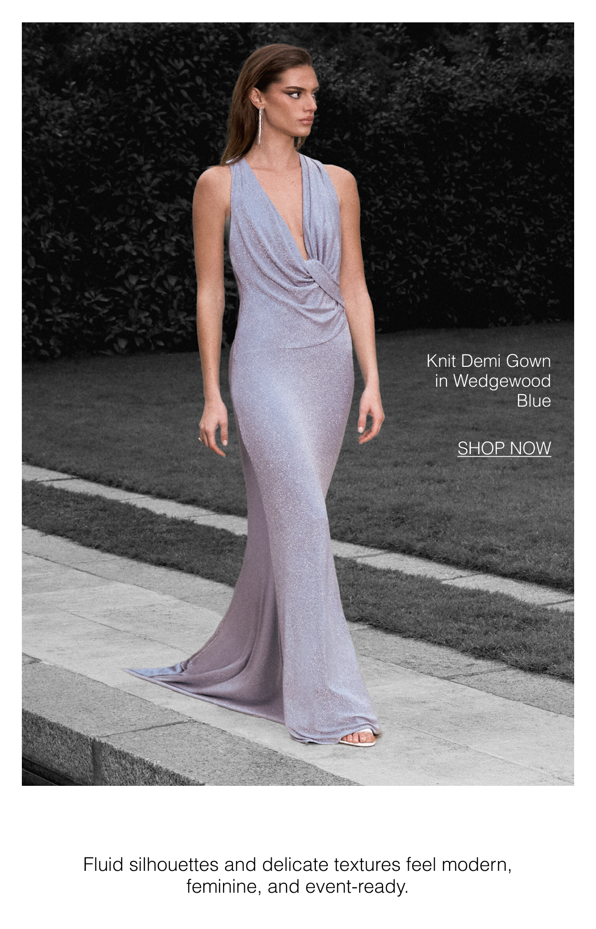 Fluid silhouettes and delicate textures feel modern, feminine, and event-ready. Shop the Knit Demi Gown in Wedgewood Blue