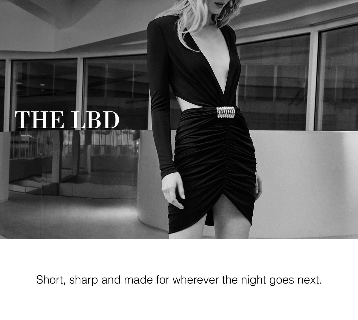 The LBD | Short, sharp and made for wherever the night goes next.