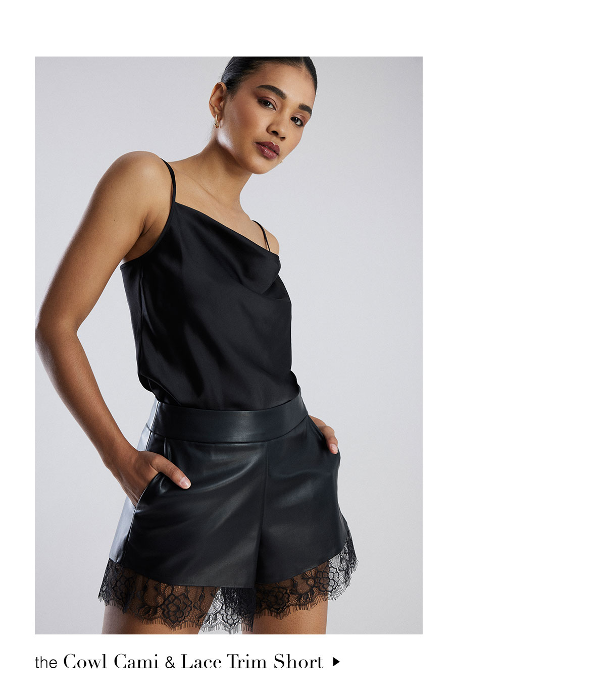 the Cowl Cami and Lace Trim Short