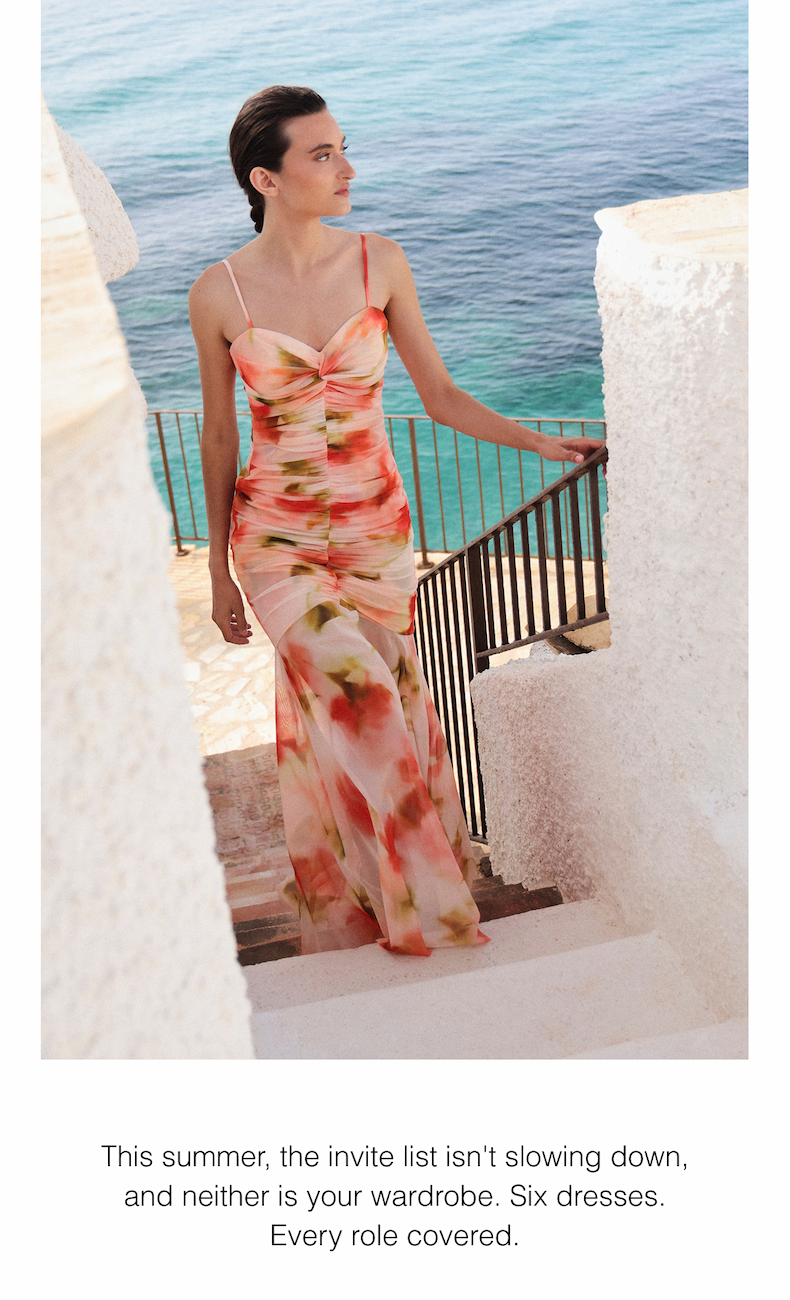 This summer, the invite list isn't slowing down, and neither is your wardrobe. Six dresses. Every role covered.