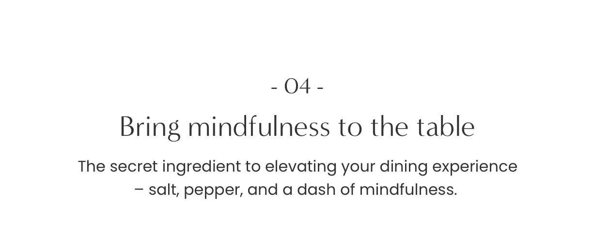 04. Bring mindfulness to the table