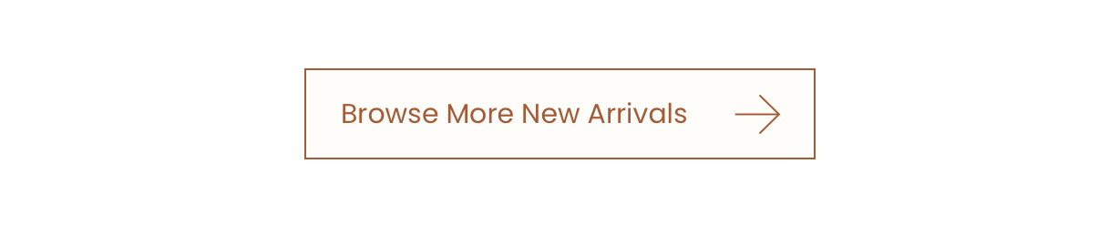 Browse More New Arrivals >