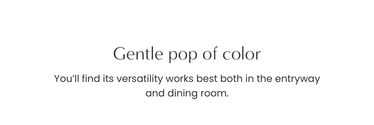 Gentle pop of colour