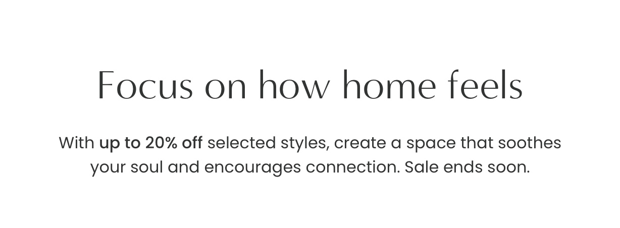 Focus on how home feels