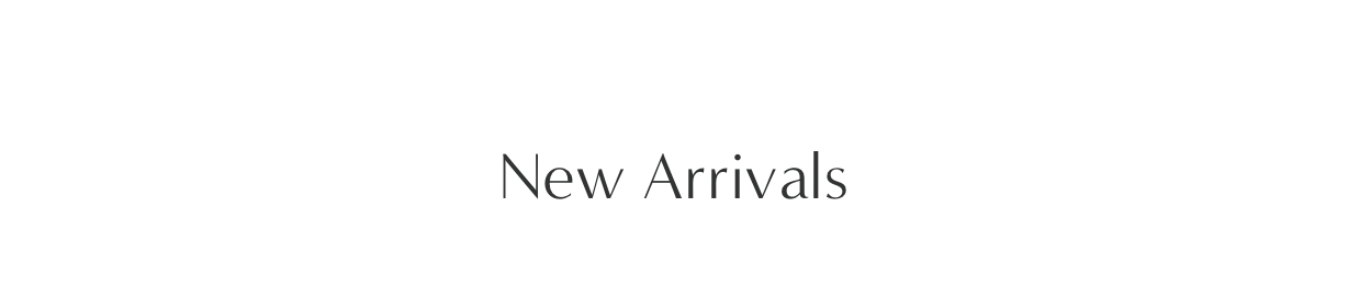 New Arrivals