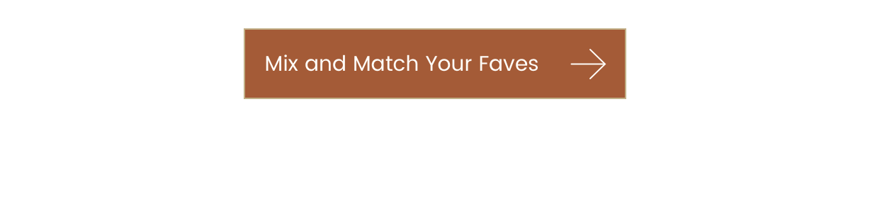 Mix and Match Your Faves