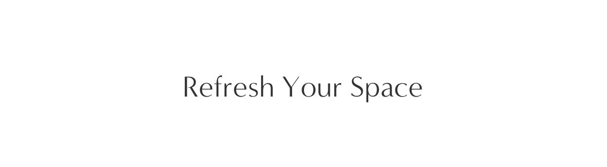 Refresh Your Space
