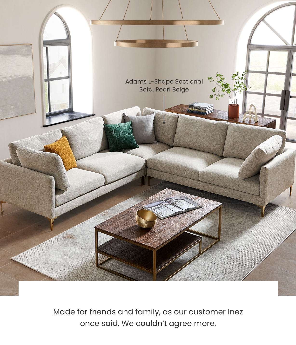 Made for friends and family, as our customer Inez once said. We couldn’t agree more.
