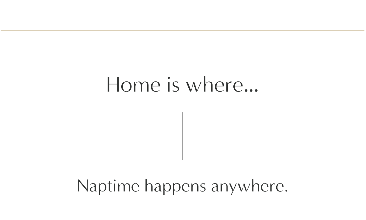 Home is where… Naptime happens anywhere.
