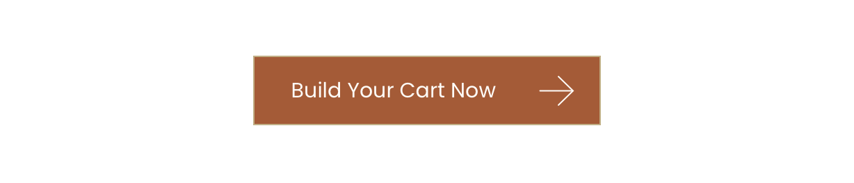 Build Your Cart Now >