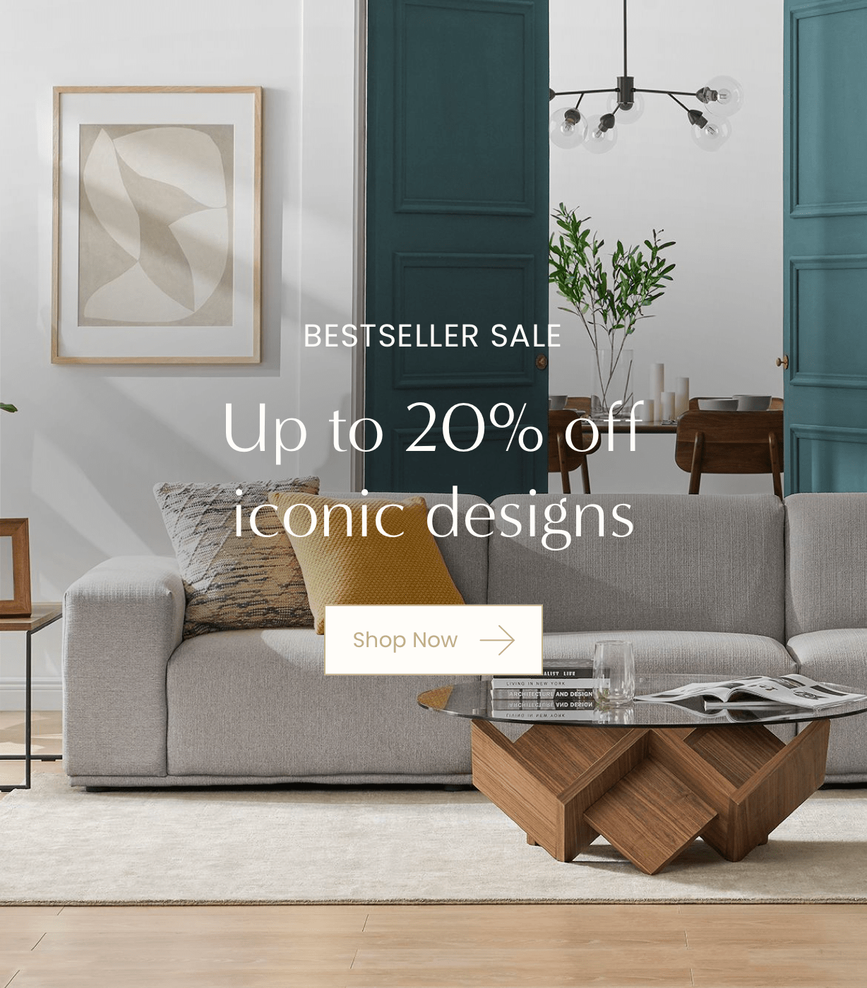 BESTSELLER SALE Up to 20% of iconic designs: Shop Now