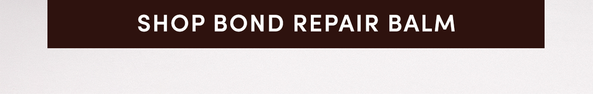 Shop Bond Repair Balm