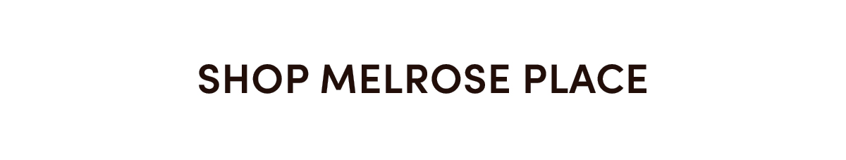 Shop Melrose Place