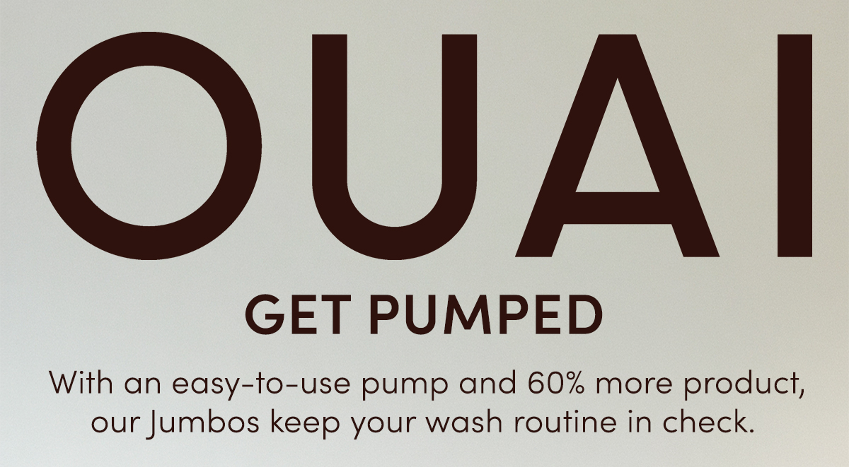 Get Pumped | With an easy-to-use pump and 60% more product, our Jumbos keep your wash routine in check.